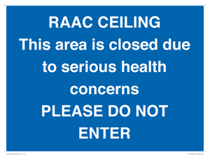 RAAC CEILING This area is closed due to serious health concerns PLEASE DO NOT ENTER